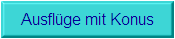 Ausfl�ge mit Konus