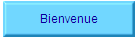 Bienvenue