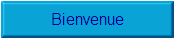 Bienvenue
