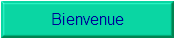 Bienvenue