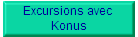 Excursions avec 
Konus