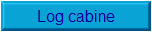 Log cabine