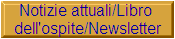Notizie attuali/Libro 
dell'ospite/Newsletter
