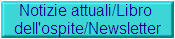 Notizie attuali/Libro 
dell'ospite/Newsletter