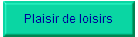 Plaisir de loisirs
