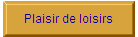Plaisir de loisirs