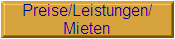 Preise/Leistungen/
Mieten