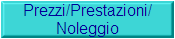 Prezzi/Prestazioni/
Noleggio