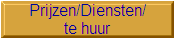 Prijzen/Diensten/
te huur