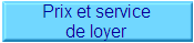 Prix et service
de loyer