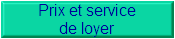 Prix et service
de loyer