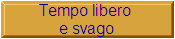 Tempo libero 
e svago