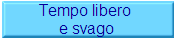 Tempo libero 
e svago