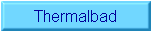 Thermalbad