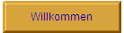 Willkommen