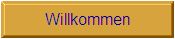 Willkommen
