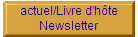 actuel/Livre d'h�te
Newsletter