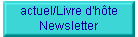 actuel/Livre d'h�te
Newsletter