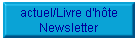 actuel/Livre d'h�te
Newsletter