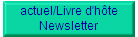 actuel/Livre d'h�te
Newsletter