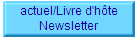 actuel/Livre d'h�te
Newsletter